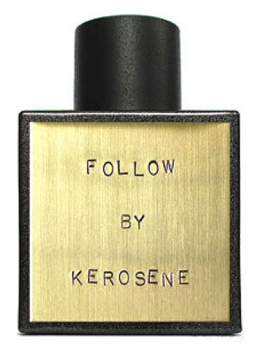 follow kerosene